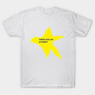 There Was An Attempt Star T-Shirt